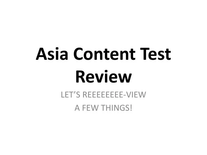 asia content test r eview