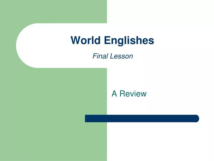 world englishes final lesson