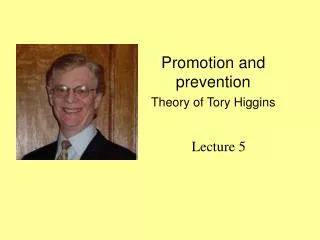 Promotion and prevention Theory of Tory Higgins