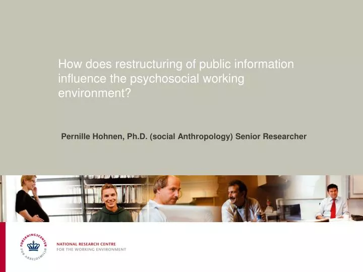 how does restructuring of public information influence the psychosocial working environment