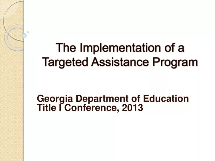 the implementation of a targeted assistance program