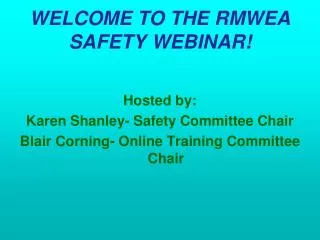 WELCOME TO THE RMWEA SAFETY WEBINAR!