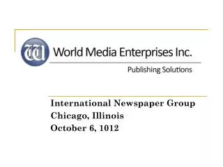 International Newspaper Group Chicago, Illinois October 6, 1012