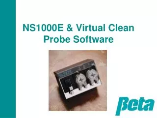 NS1000E &amp; Virtual Clean Probe Software