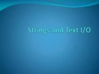 Strings and Text I/O