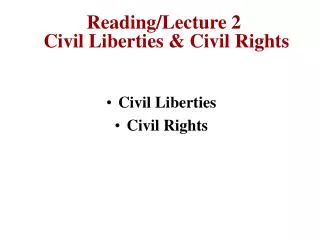 Reading/Lecture 2 Civil Liberties &amp; Civil Rights