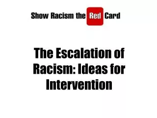 The Escalation of Racism: Ideas for Intervention