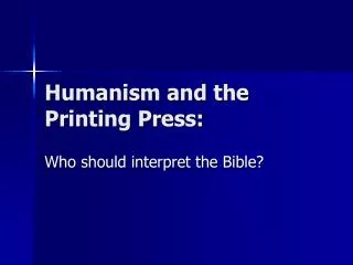 Humanism and the Printing Press:
