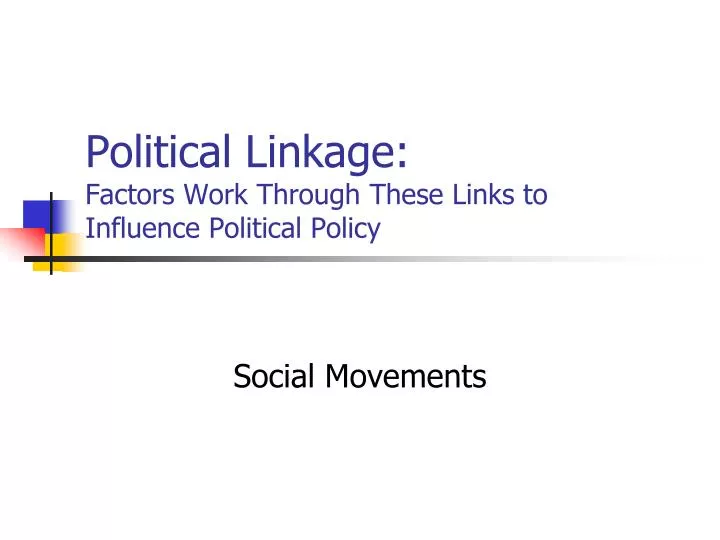 political linkage factors work through these links to influence political policy