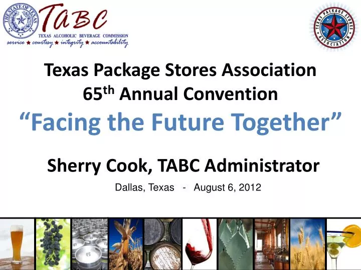texas package stores association 65 th annual convention facing the future together
