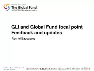 GLI and Global Fund focal point Feedback and updates