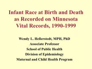 Infant Race at Birth and Death as Recorded on Minnesota Vital Records, 1990-1999