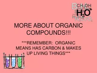 MORE ABOUT ORGANIC COMPOUNDS!!!