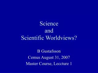 Science and Scientific Worldviews?