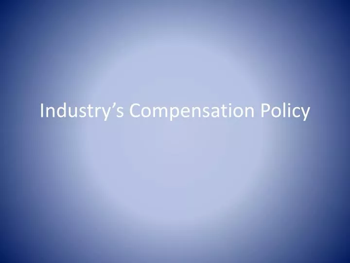 industry s compensation policy