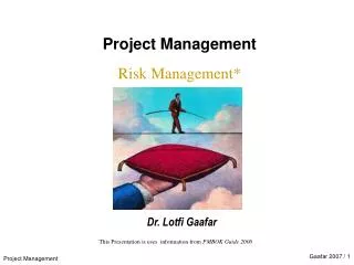 This Presentation is uses information from PMBOK Guide 2000