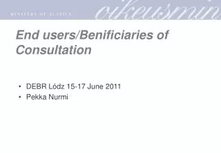 End users/Benificiaries of Consultation