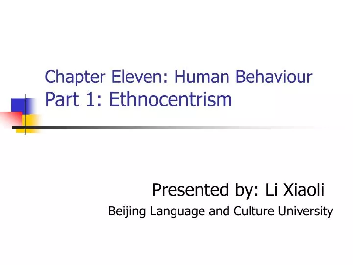 chapter eleven human behaviour part 1 ethnocentrism