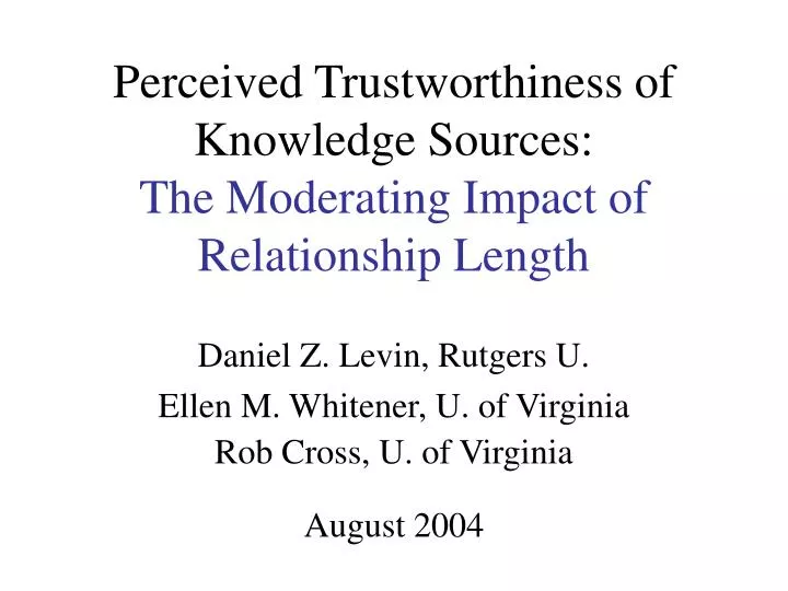 perceived trustworthiness of knowledge sources the moderating impact of relationship length