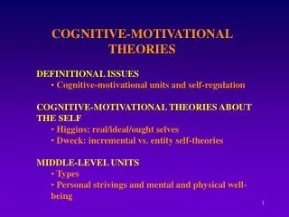 COGNITIVE-MOTIVATIONAL THEORIES DEFINITIONAL ISSUES Cognitive-motivational units and self-regulation COGNITIVE-MOTIVATI