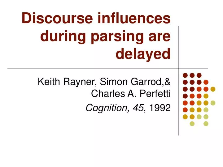 discourse influences during parsing are delayed