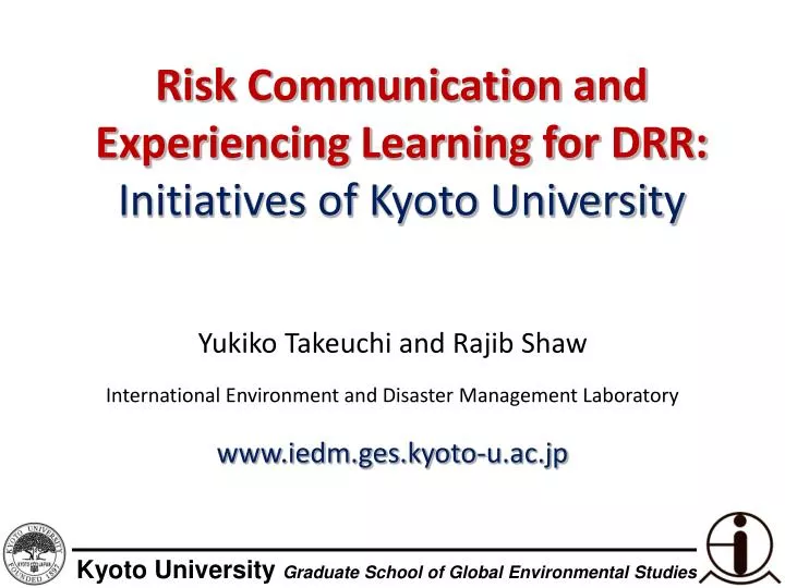 risk communication and experiencing learning for drr initiatives of kyoto university