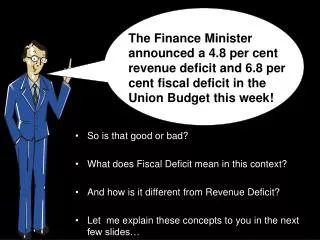 So is that good or bad? What does Fiscal Deficit mean in this context? And how is it different from Revenue Deficit?