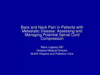 Back and Neck Pain in Patients with Metastatic Disease: Assessing and Managing Potential Spinal Cord Compression Mara Lu