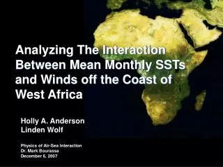 Analyzing The Interaction Between Mean Monthly SSTs and Winds off the Coast of West Africa
