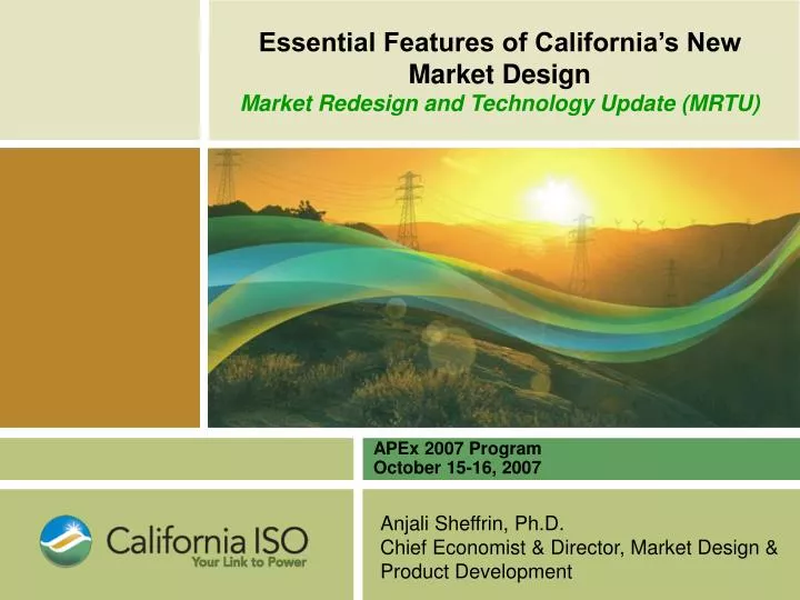 essential features of california s new market design market redesign and technology update mrtu