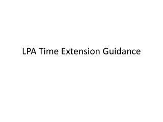 LPA Time Extension Guidance