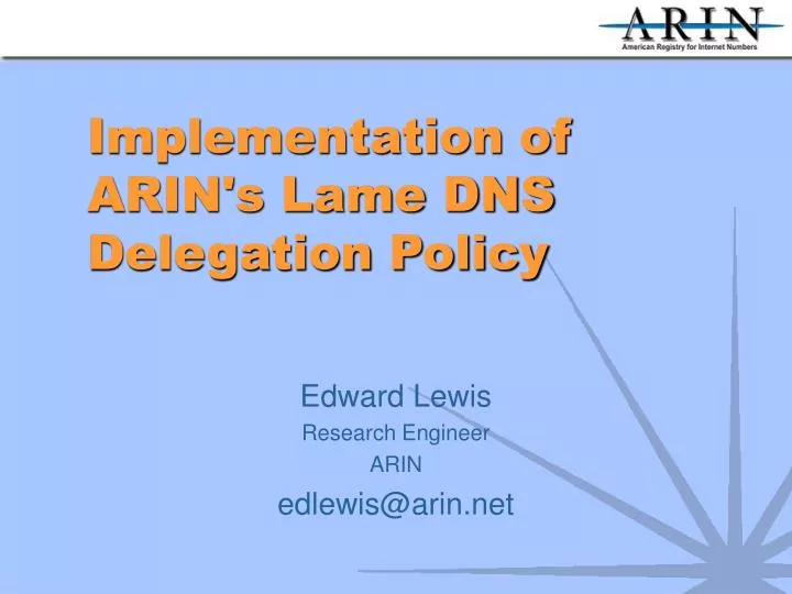 implementation of arin s lame dns delegation policy