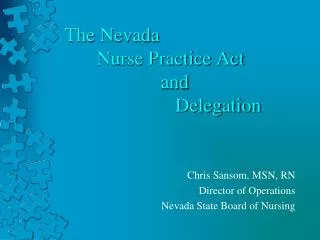 The Nevada 	Nurse Practice Act 			and 			 Delegation