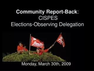 Community Report-Back : CISPES Elections-Observing Delegation