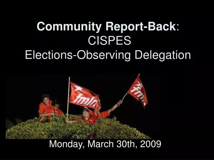community report back cispes elections observing delegation