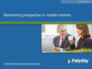 Maintaining perspective in volatile markets