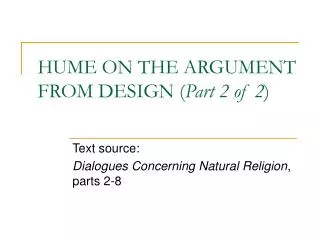 HUME ON THE ARGUMENT FROM DESIGN ( Part 2 of 2 )