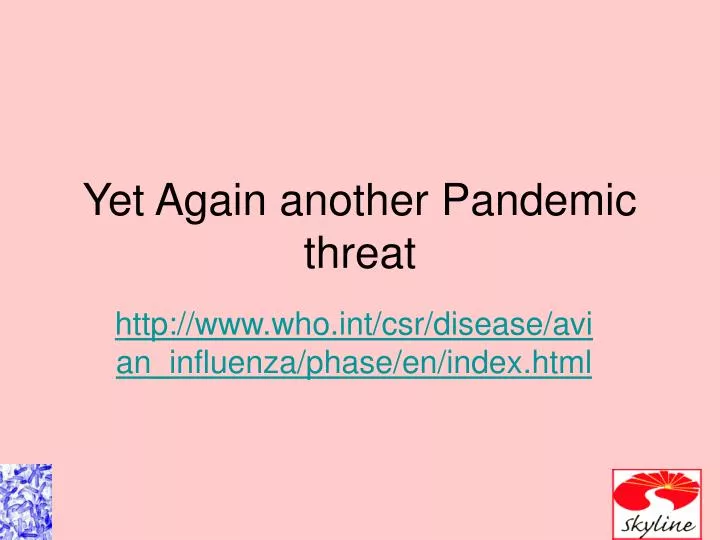 yet again another pandemic threat