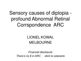 Sensory causes of diplopia - profound Abnormal Retinal Corrspondence ARC