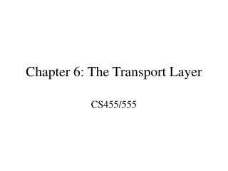 Chapter 6: The Transport Layer