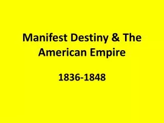 Manifest Destiny &amp; The American Empire