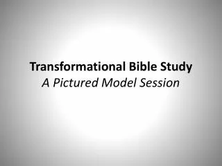 Transformational Bible Study A Pictured Model Session