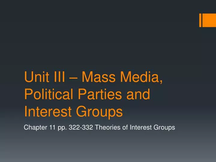 unit iii mass media political parties and interest groups