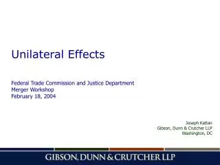 Unilateral Effects Federal Trade Commission and Justice Department Merger Workshop February 18, 2004