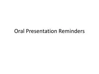 Oral Presentation Reminders