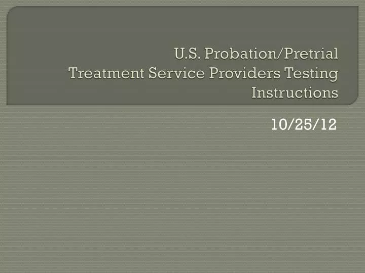 u s probation pretrial treatment service providers testing instructions