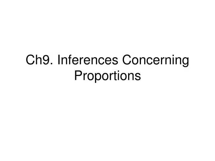 ch9 inferences concerning proportions