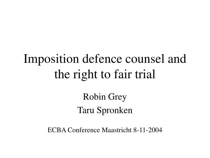 imposition defence counsel and the right to fair trial