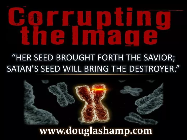 her seed brought forth the savior satan s seed will bring the destroyer