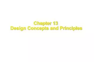 Chapter 13 Design Concepts and Principles